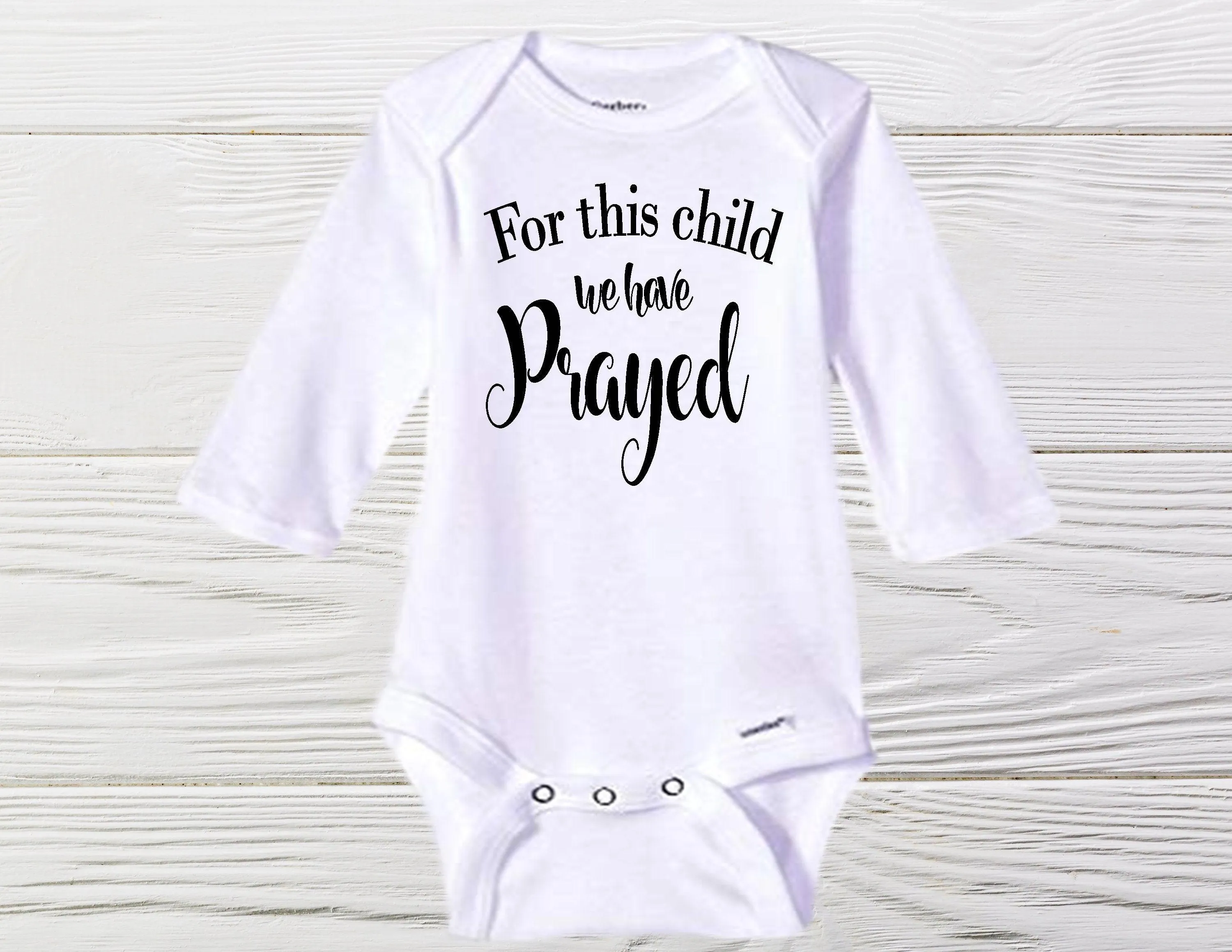 For this child we have prayed onesie | Infertility onesie |  Baby Onesie | Baby Onesie |Shower gift | Coming Home onesie